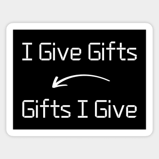 I give Gifts T-Shirt mug apparel hoodie tote gift sticker pillow art pin Sticker